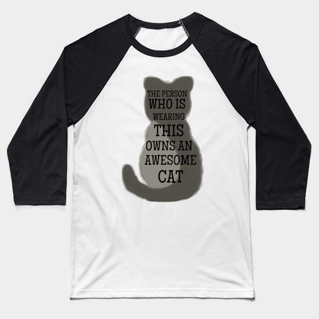 The person who is wearing it owns an awesome cat Baseball T-Shirt by HAVE SOME FUN